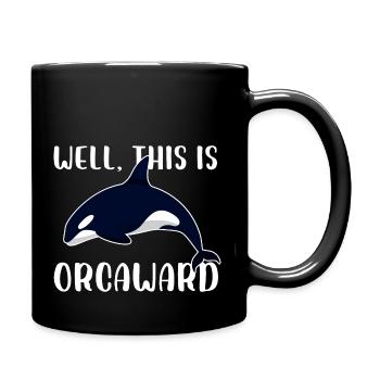 Well This Is Orcaward Oceanic Animals Orca Whale - Tasse einfarbig - Schwarz - Rechts