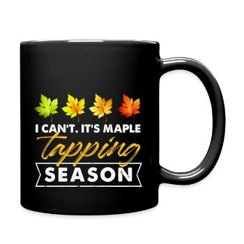 I Can't It's Maple Tapping Season Maple Sap - Full Colour Mug - black - Right