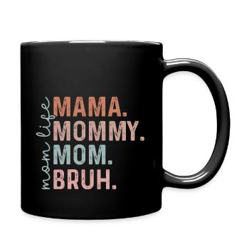 From Mama to Bruh | Funny Quote for Mom - Full Colour Mug - black - Right