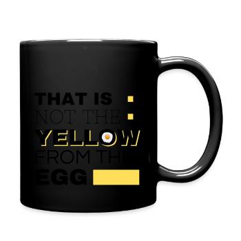 Not the Yello from the Egg - Tasse einfarbig - Schwarz - Rechts