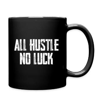 All Hustle No Luck - Tasse einfarbig - Schwarz - Rechts
