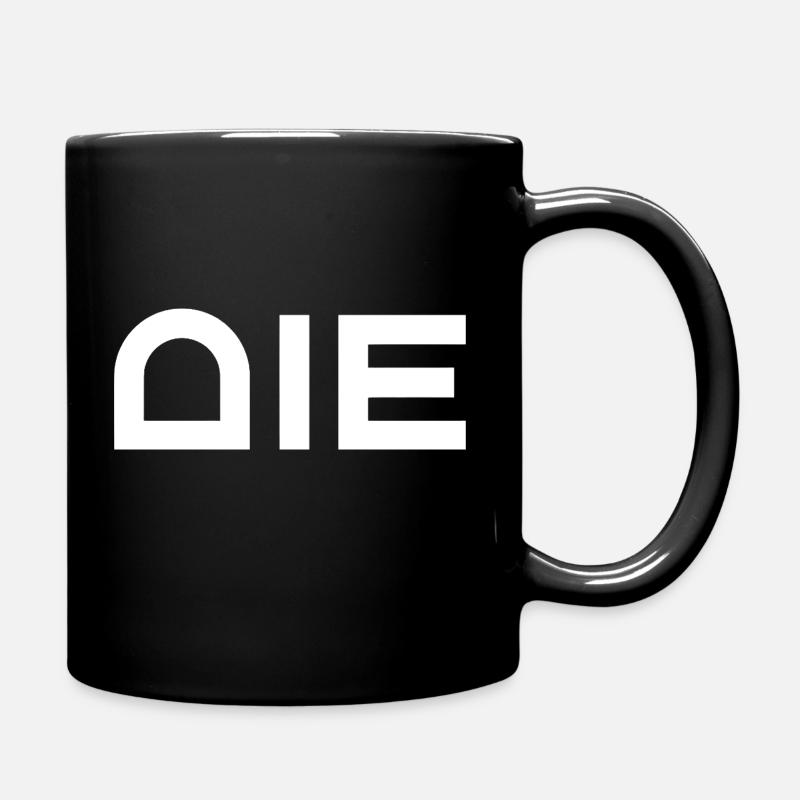 Die - stirb - Tasse einfarbig - Schwarz