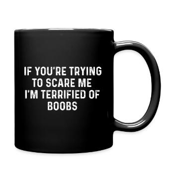 Terrified of Boobs Quote - Full Colour Mug - black - Right