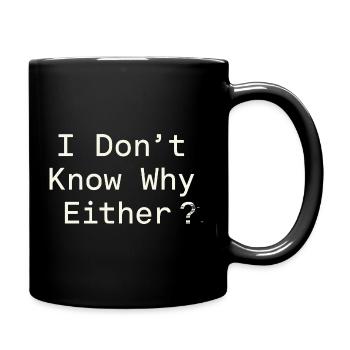 Ethischer Nihilismus, Existenzieller Humor, - Tasse einfarbig - Schwarz - Rechts