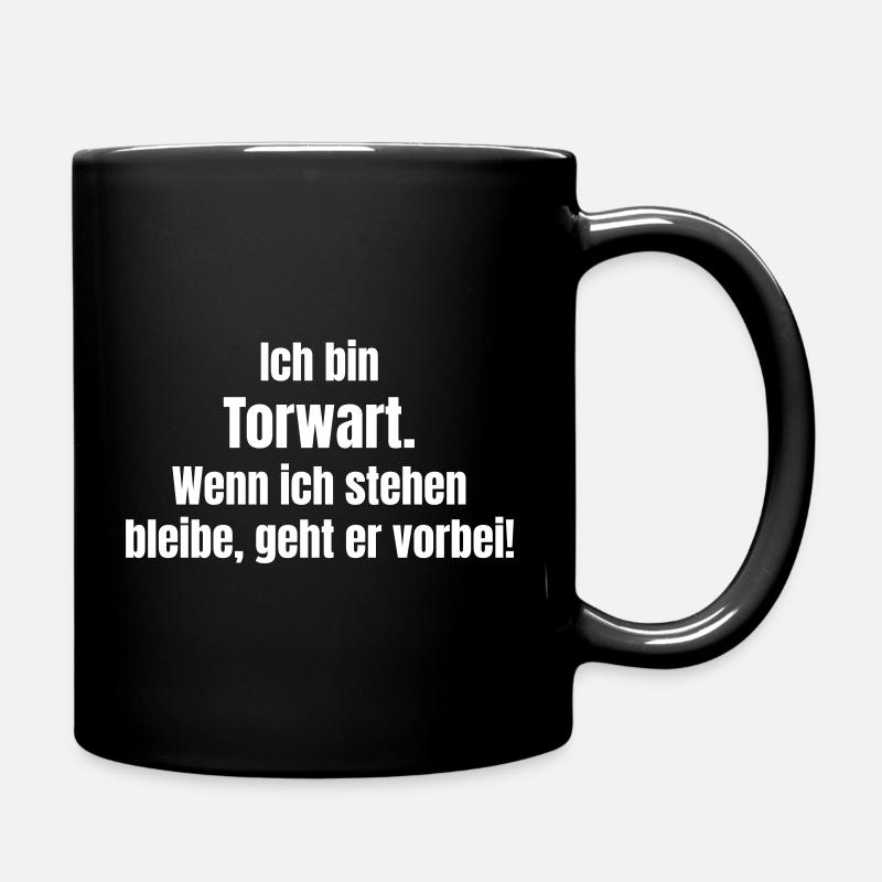 Torwart – Wenn ich stehen bleibe, geht er vorbei. - Tasse einfarbig - Schwarz