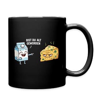 Bist du alt geworden Milch Käse Humor Geburtstag - Tasse einfarbig - Schwarz - Rechts
