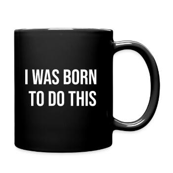 Born to Do This: Bold Typography - Full Colour Mug - black - Right