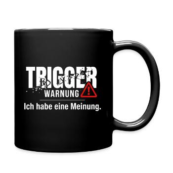 Trigger Warnung - Meinung Politik Debatte Idee - Tasse einfarbig - Schwarz - Rechts