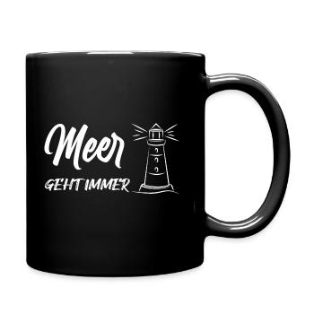 Meer geht immer Leuchtturm - Tasse einfarbig - Schwarz - Rechts
