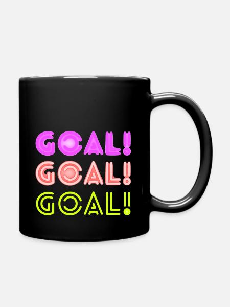Goal goal goal Design - Tasse einfarbig - Schwarz