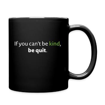 Can't Kind, be quit Funny Motto Statement Idea - Full Colour Mug - black - Right