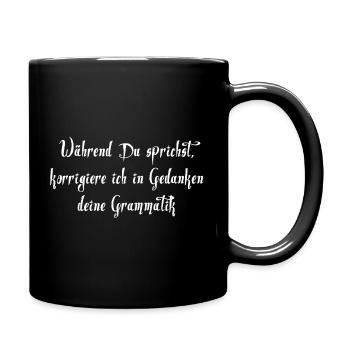 waehrend du sprichst - Tasse einfarbig - Schwarz - Rechts