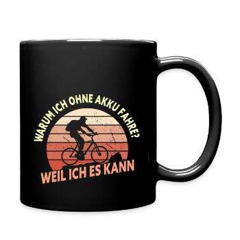 Warum Ich Ohne Akku Fahre Weil Ich Es Kann - Tasse einfarbig - Schwarz - Rechts