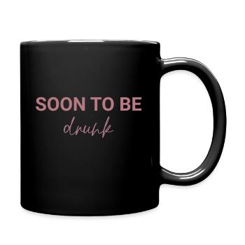 Soon to be drunk - Tasse einfarbig - Schwarz - Rechts