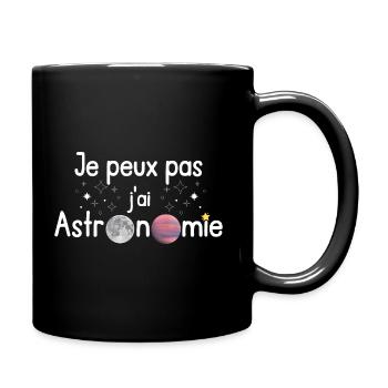 Je peux pas j'ai astronomie - Mug uni - noir - Droite