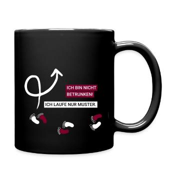 Cooler Party Spruch: Ich laufe nur Muster. - Tasse einfarbig - Schwarz - Rechts