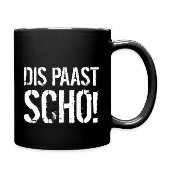 Dis paast scho! - Tasse einfarbig - Schwarz - Rechts