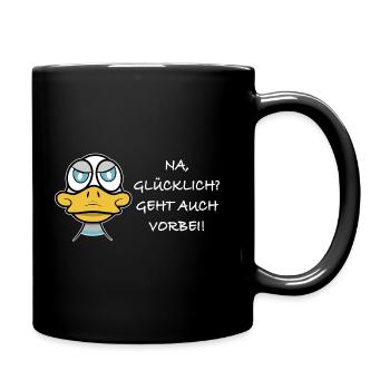 Glücklich, geht auch vorbei! - Tasse einfarbig - Schwarz - Rechts