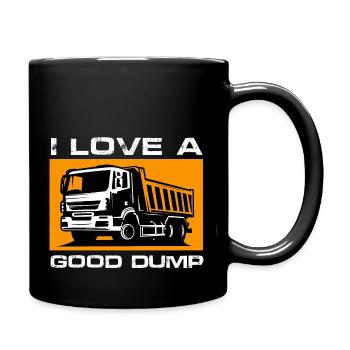 I Love a Good Dump - Tasse einfarbig - Schwarz - Rechts