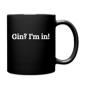 Gin? I´m in! - Gin Spruch - Tasse einfarbig - Schwarz - Rechts