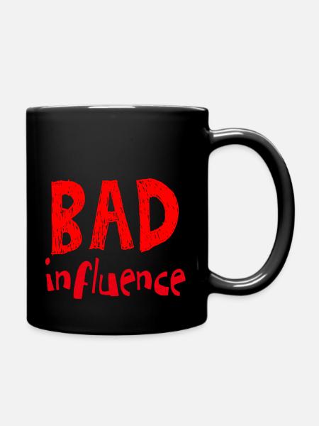 bad influence Schlechter Einfluss Humor Spruch - Tasse einfarbig - Schwarz