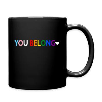 You Belong Gay Pride LGBT Support Transgender - Full Colour Mug - black - Right