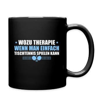 Wozu Therapie wenn man Tischtennis spielen kann - Tasse einfarbig - Schwarz - Rechts