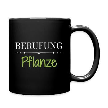 Berufung Pflanze - Lustige Sprüche - Tasse einfarbig - Schwarz - Rechts