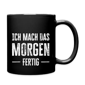 Witziges "Ich Mach Das Morgen Fertig" Design - Tasse einfarbig - Schwarz - Rechts