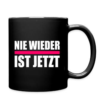 Nie wieder ist jetzt - Tasse einfarbig - Schwarz - Rechts