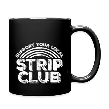 Support Your Local Strip Club Funny Joke Saying - Full Colour Mug - black - Right