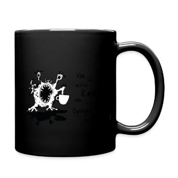 Vor dem ersten Kaffee nie in den Spiegel schauen! - Tasse einfarbig - Schwarz - Rechts