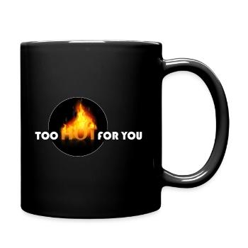 Too Hot for You – Design Séduction & Confiance - Mug uni - noir - Droite