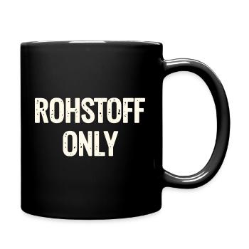 Rohstoff Only Schriftzug - Full Colour Mug - black - Right