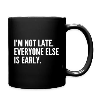 I'm not late, the others are ahead - Full Colour Mug - black - Right