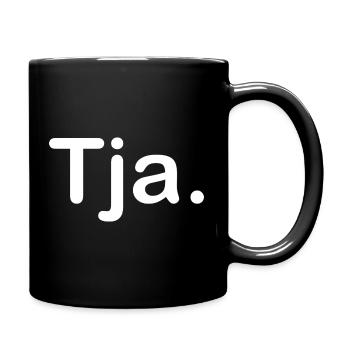 Tja. - Tasse einfarbig - Schwarz - Rechts