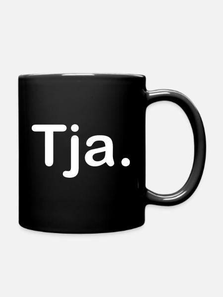 Tja. - Tasse einfarbig - Schwarz