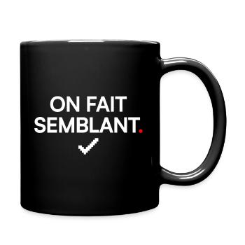 ON FAIT SEMBLANT | Humour bureau - Mug uni - noir - Droite