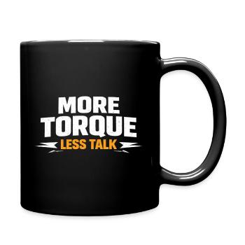 Mehr Drehmoment Weniger Quatschen - Tasse einfarbig - Schwarz - Rechts