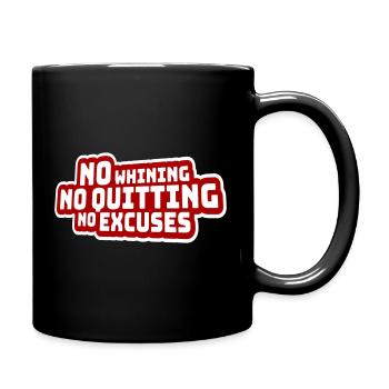 No Whining No Quitting No Excuses Gym Motivation - Tasse einfarbig - Schwarz - Rechts