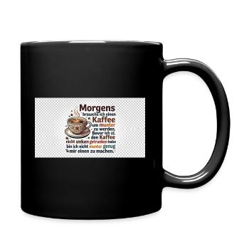 Kaffee Morgen Spruch Illustration - Tasse einfarbig - Schwarz - Rechts