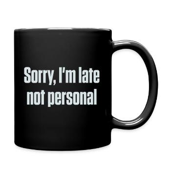 Entschuldigung, dass ich zu spät bin. Nicht persönlich, ADHS, neurodivergent. - Tasse einfarbig - Schwarz - Rechts