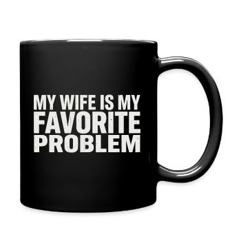 My wife is my favorite problem - Full Colour Mug - black - Right