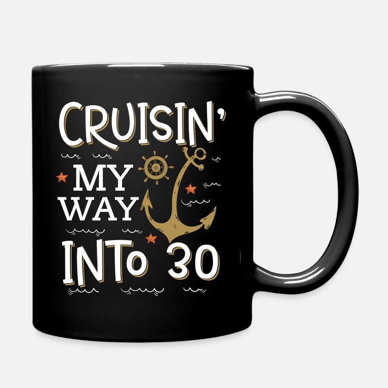 Cruisin My Way Into 30 - 30. Geburtstag Kreuzfahrt - Tasse einfarbig - Schwarz
