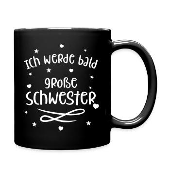 Ich werde bald große Schwester (weiß) - Tasse einfarbig - Schwarz - Rechts