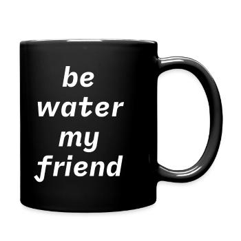Be water - Full Colour Mug - black - Right