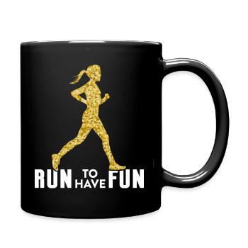 Run to have fun |Geschenk für Läuferin - Tasse einfarbig - Schwarz - Rechts