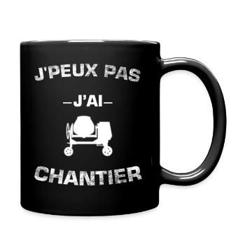 je peux pas j'ai chantier - bétonnière - humour - Mug uni - noir - Droite