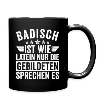 Badisch Badischer Spruch für Badner - Tasse einfarbig - Schwarz - Rechts