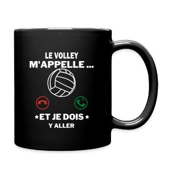 appelle et je dois y aller phrase drôles Le Volley - Mug uni - noir - Droite